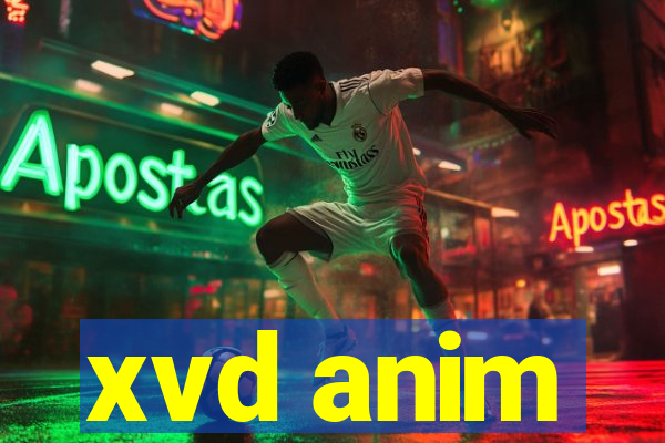 xvd anim
